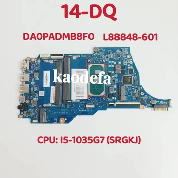 DA0PADMB8F0 Emaplaadi HP 14-DQ Sülearvuti Emaplaadi CPU: I5-1035G7 SRGKJ DDR4 L88848-601 L88848-601 L88848-601 100% Test OK